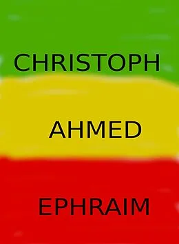 E-Book (epub) Christoph, Ahmed, Ephraim von Hans Müller-Jüngst