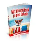 E-Book (epub) Mit Ihrem Hund in den Urlaub von Angelika Günther