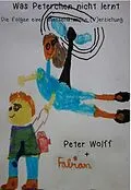 E-Book (epub) Was Peterchen nicht lernt von Peter Wolff