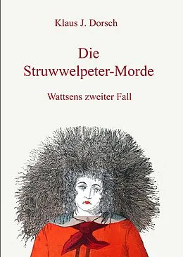 E-Book (epub) Die Struwwelpeter-Morde von Klaus J. Dorsch