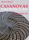 E-Book (epub) Casanovas Fadenglas von Klaus J. Dorsch