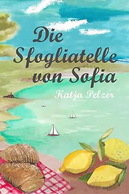 E-Book (epub) Die Sfogliatelle von Sofia von Katja Pelzer