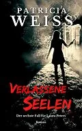 E-Book (epub) Verlassene Seelen von Patricia Weiss