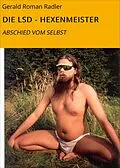 E-Book (epub) DIE LSD - HEXENMEISTER von Gerald Roman Radler