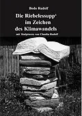 E-Book (epub) Die Riebelessupp' im Zeichen des Klimawandels von Bodo Rudolf