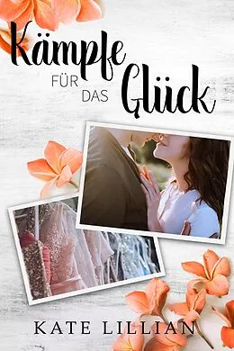 E-Book (epub) Kämpfe für das Glück von Kate Lillian