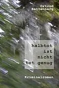 E-Book (epub) halbtot ist nicht tot genug von Ortrud Battenberg