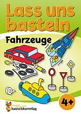 E-Book (pdf) Lass uns basteln  Bastelbuch ab 4 Jahre  Fahrzeuge von Joshua Schulz, Corina Beurenmeister