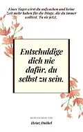 E-Book (epub) Entschuldige dich nie dafür, du selbst zu sein. von Heinz Duthel