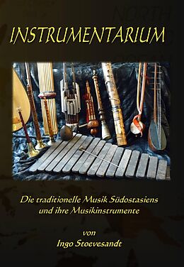 E-Book (epub) Instrumentarium: Die traditionelle Musik Südostasiens von Ingo Stoevesandt