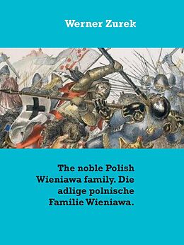 eBook (epub) The noble Polish Wieniawa family. Die adlige polnische Familie Wieniawa. de Werner Zurek