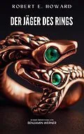 E-Book (epub) Der Jäger des Rings von Robert E. Howard