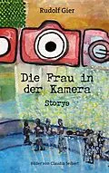 E-Book (epub) Die Frau in der Kamera von Rudolf Gier