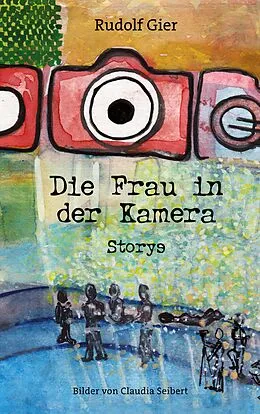E-Book (epub) Die Frau in der Kamera von Rudolf Gier