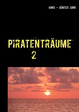 E-Book (epub) Piratenträume 2 von Hans - Günter Jung