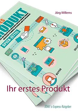 E-Book (epub) Ihr erstes Produkt von Jörg Willems