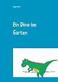 E-Book (epub) Ein Dino im Garten von Jürgen Rabe