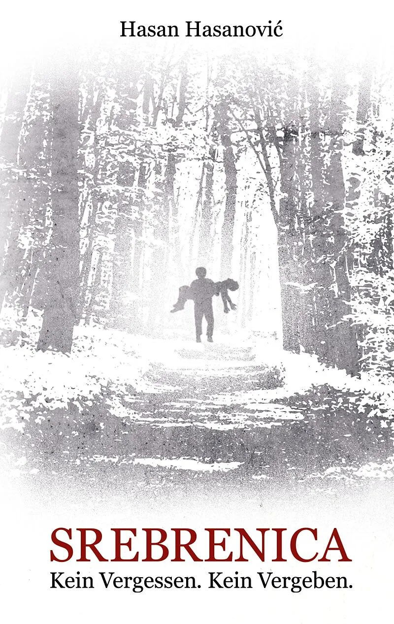 Srebrenica. Kein Vergessen. Kein Vergeben