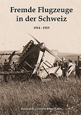 Fester Einband Fremde Flugzeuge in der Schweiz 1914 - 1919 von Hansruedi Dubler, Kuno Gross