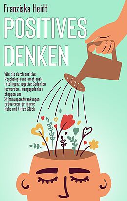 Kartonierter Einband Positives Denken von Franziska Heidt