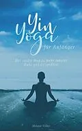 E-Book (epub) Yin Yoga für Anfänger von Melanie Völker