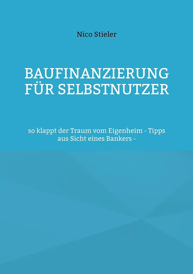 Baufinanzierung für Selbstnutzer