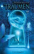 E-Book (epub) Wovon Motten träumen von C. R. Schmidt