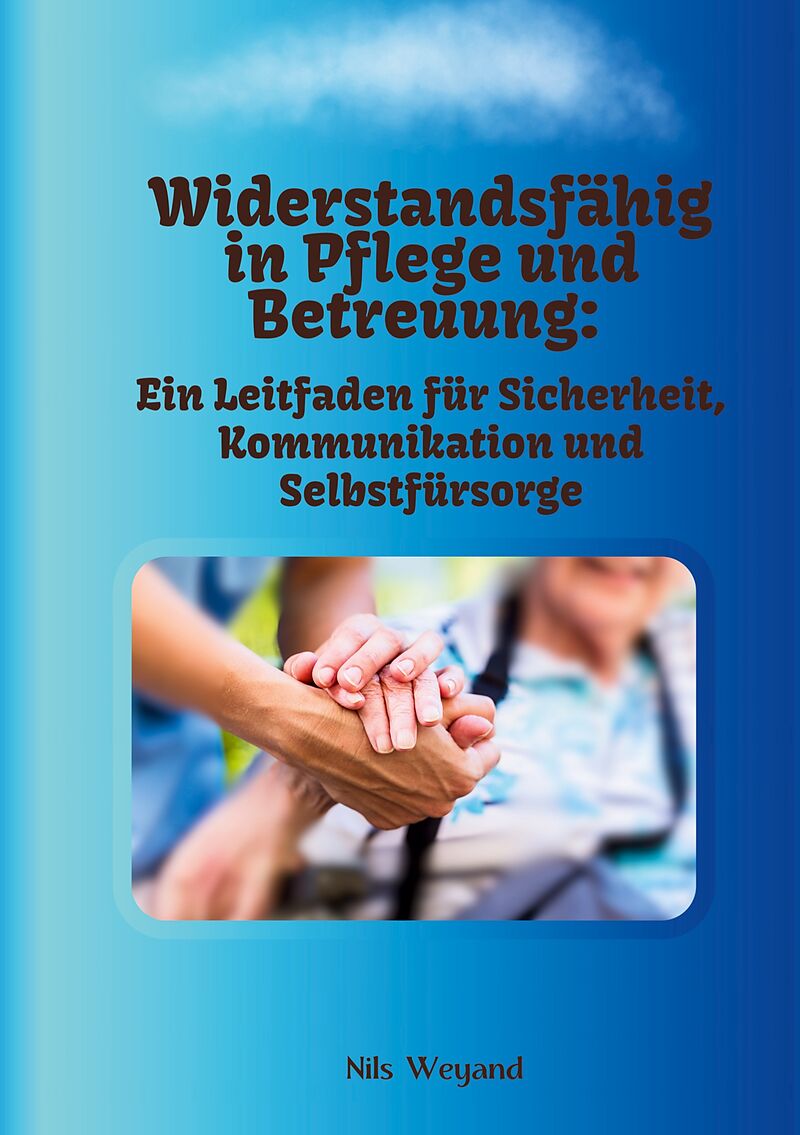 Widerstandsfähig in Pflege und Betreuung