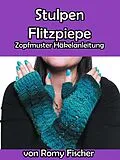 E-Book (epub) Stulpen Flitzpiepe von Romy Fischer