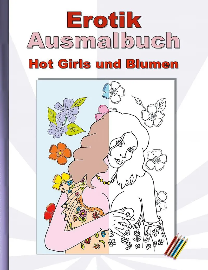 EROTIK Ausmalbuch Hot Girls und Blumen