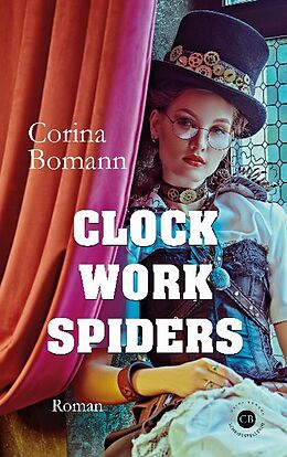 Kartonierter Einband Clockwork Spiders von Corina Bomann