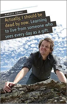 E-Book (epub) Actually, I should be dead by now von Markus Hänni