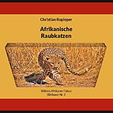 Fester Einband Afrikanische Raubkatzen von Christian Rupieper