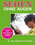 E-Book (epub) Sehen ohne Augen von Katharina Friedrich