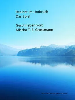 E-Book (epub) Realität im Umbruch von Mischa Tassilo Erik Grossmann