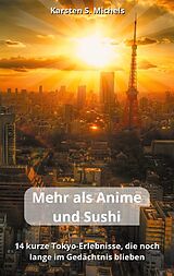 Kartonierter Einband Mehr als Anime und Sushi von Karsten S. Michels