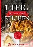 1 Teig 20 Low-Carb Kuchen: So einfach kann Low-Carb sein - Inklusive Nährwertangaben und Wochenplaner zum Downloaden