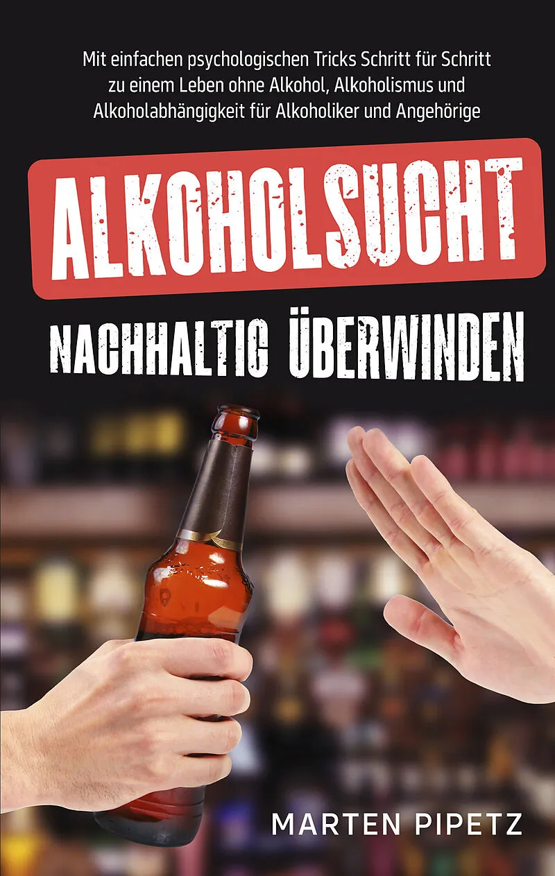 Alkoholsucht nachhaltig überwinden
