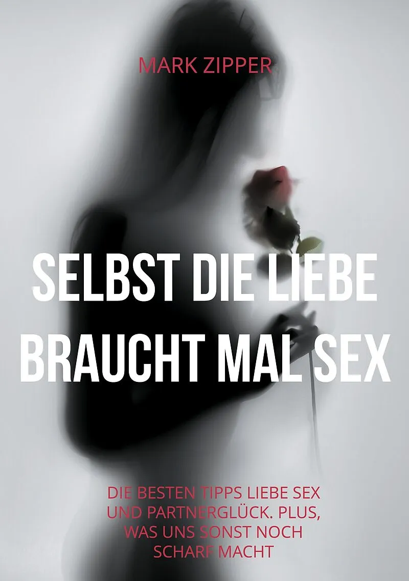 Selbst die Liebe braucht mal Sex