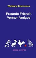 E-Book (pdf) Freunde Friends Venner Amigos von Wolfgang Brenneisen