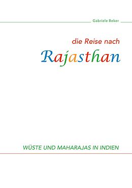 E-Book (epub) Die Reise nach Rajasthan von Gabriele Beker