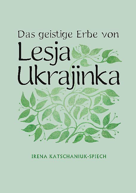 Das geistige Erbe von Lesja Ukrajinka