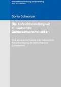 E-Book (pdf) Die Aufsichtsratstätigkeit in deutschen Genossenschaftsbanken von Sonia Schwarzer