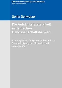 E-Book (pdf) Die Aufsichtsratstätigkeit in deutschen Genossenschaftsbanken von Sonia Schwarzer