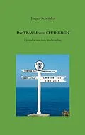 E-Book (epub) Der Traum vom Studieren von Jürgen Scheibler