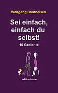 E-Book (epub) Sei einfach, einfach du selbst! von Wolfgang Brenneisen