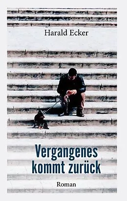 E-Book (epub) Vergangenes kommt zurück von Harald Ecker