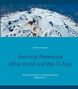 E-Book (epub) Feuerring Neuseeland White Island und Wai-O-Tapu von Christian Rupieper