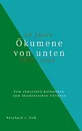 E-Book (epub) 50 Jahre Ökumene von unten (1970-2020) von Reinhard J. Voß