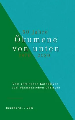 E-Book (epub) 50 Jahre Ökumene von unten (1970-2020) von Reinhard J. Voß